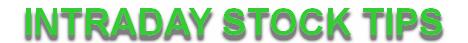 INTRADAY STOCK TIPS